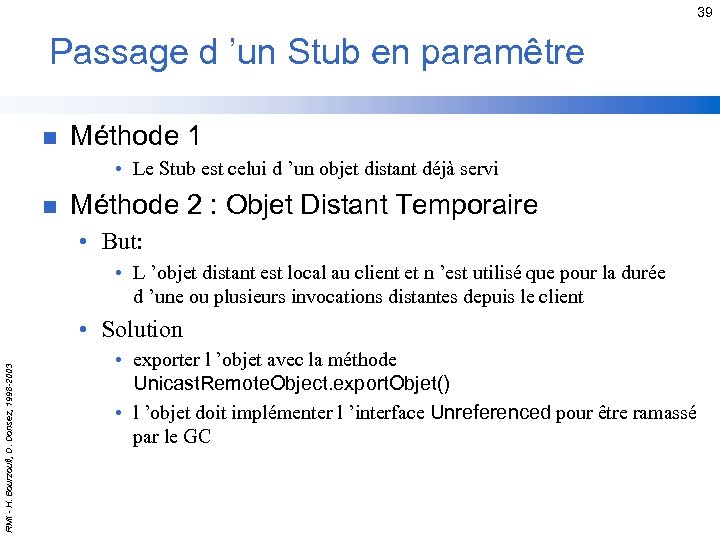 39 Passage d ’un Stub en paramêtre n Méthode 1 • Le Stub est