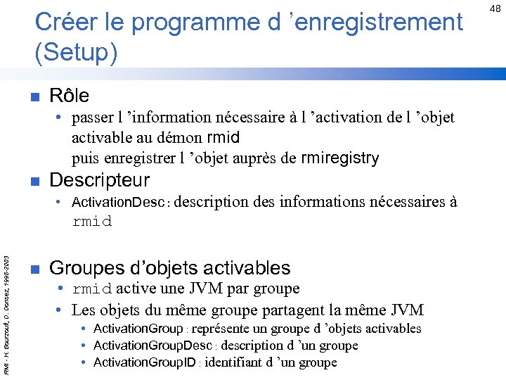 Créer le programme d ’enregistrement (Setup) n Rôle • passer l ’information nécessaire à