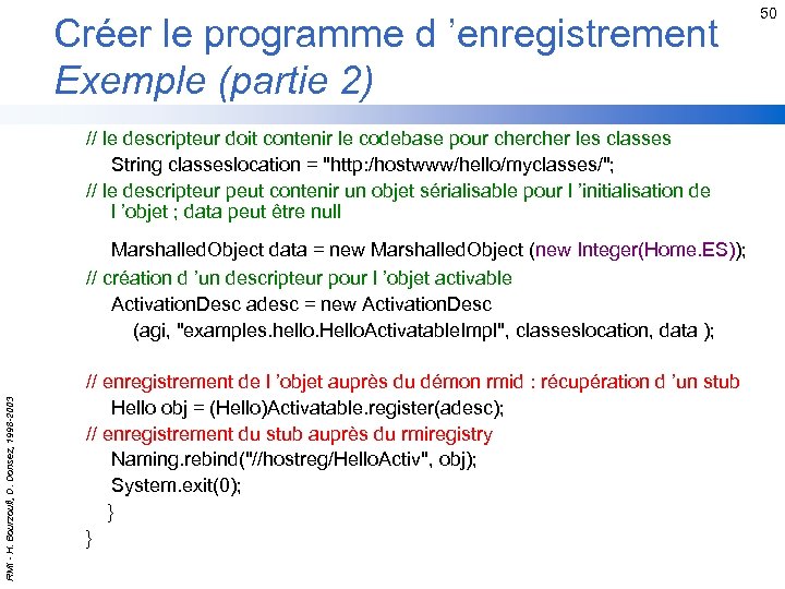 Créer le programme d ’enregistrement Exemple (partie 2) // le descripteur doit contenir le