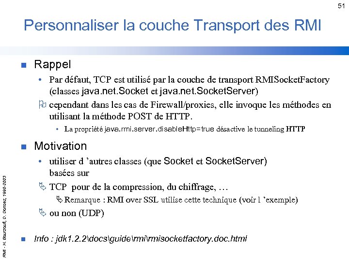 51 Personnaliser la couche Transport des RMI n Rappel • Par défaut, TCP est