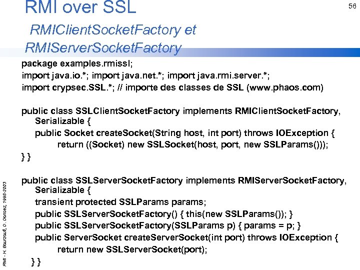 RMI over SSL RMIClient. Socket. Factory et 56 RMIServer. Socket. Factory package examples. rmissl;