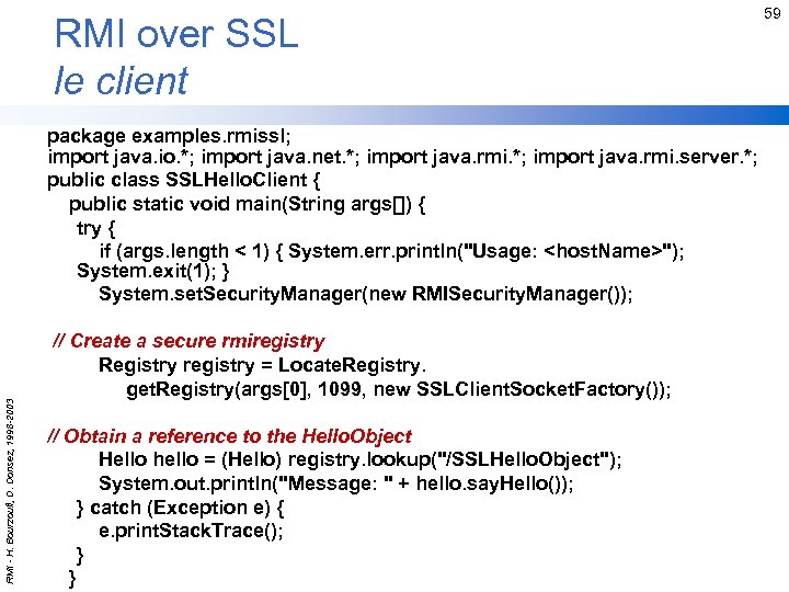 RMI - H. Bourzoufi, D. Donsez, 1998 -2003 RMI over SSL le client package