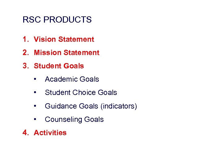 RSC PRODUCTS 1. Vision Statement 2. Mission Statement 3. Student Goals • Academic Goals