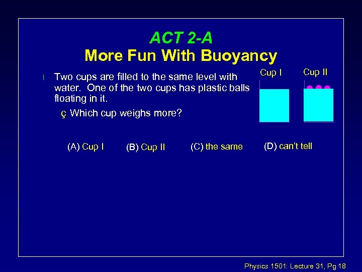 ACT 2 -A More Fun With Buoyancy l Cup I Two cups are filled