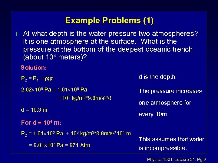 Example Problems (1) l At what depth is the water pressure two atmospheres? It