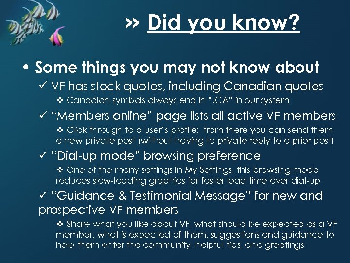 » Did you know? • Some things you may not know about ü VF