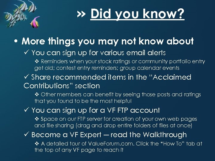 » Did you know? • More things you may not know about ü You