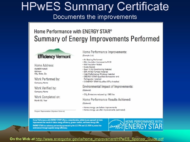 HPw. ES Summary Certificate Documents the improvements On the Web at http: //www. energystar.