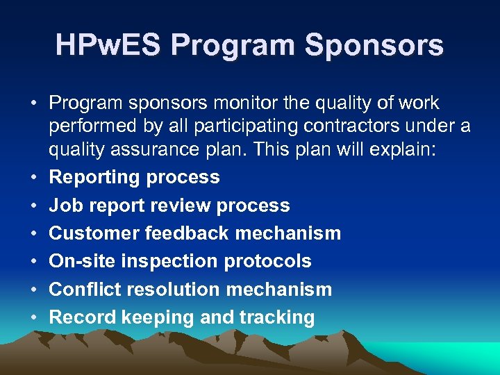 HPw. ES Program Sponsors • Program sponsors monitor the quality of work performed by