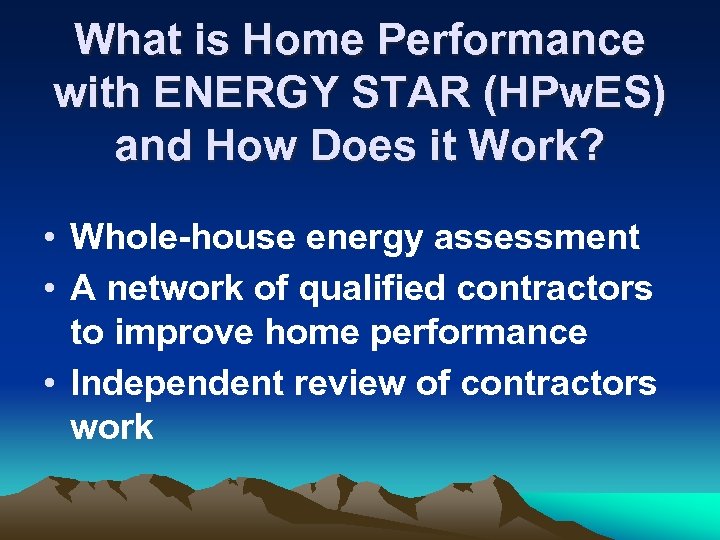 What is Home Performance with ENERGY STAR (HPw. ES) and How Does it Work?