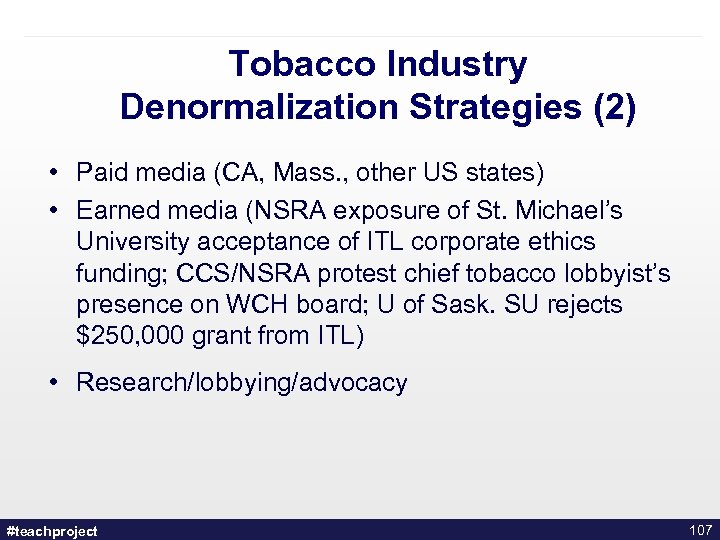 Tobacco Industry Denormalization Strategies (2) • Paid media (CA, Mass. , other US states)