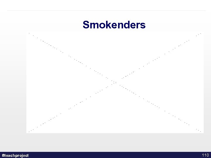 Smokenders #teachproject 110 