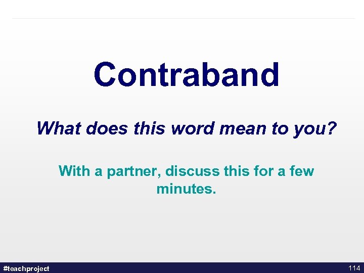 Contraband What does this word mean to you? With a partner, discuss this for