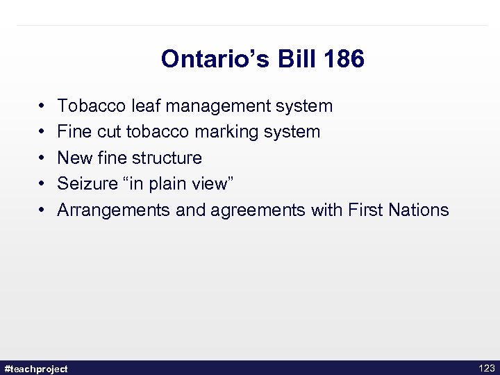 Ontario’s Bill 186 • • • Tobacco leaf management system Fine cut tobacco marking