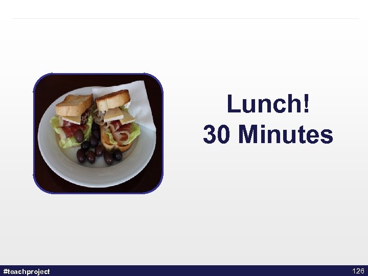 Lunch! 30 Minutes #teachproject 126 