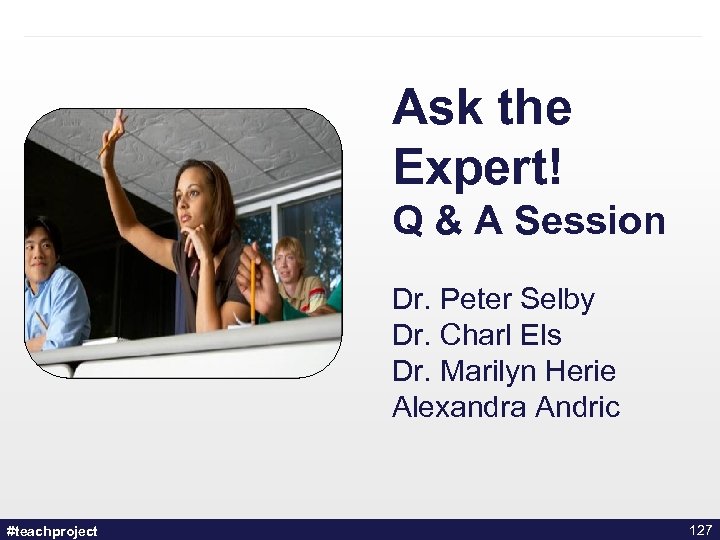 Ask the Expert! Q & A Session Dr. Peter Selby Dr. Charl Els Dr.
