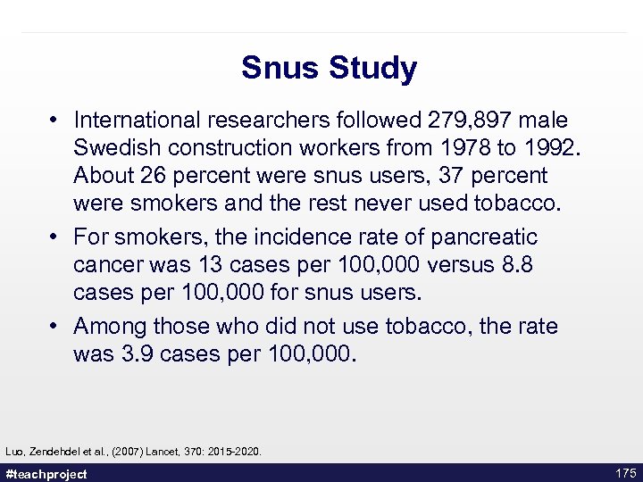 Snus Study • International researchers followed 279, 897 male Swedish construction workers from 1978