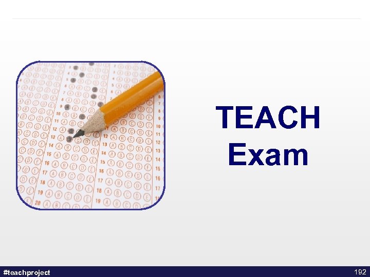 TEACH Exam #teachproject 192 