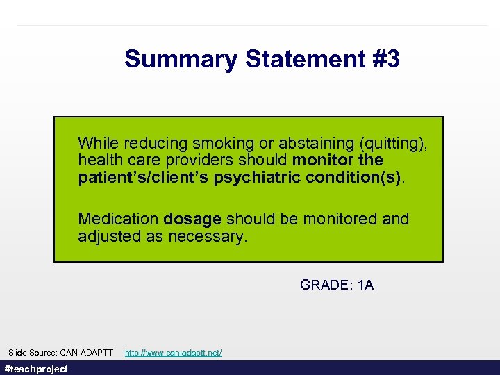 Summary Statement #3 While reducing smoking or abstaining (quitting), health care providers should monitor