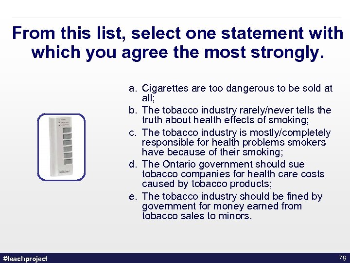 From this list, select one statement with which you agree the most strongly. a.