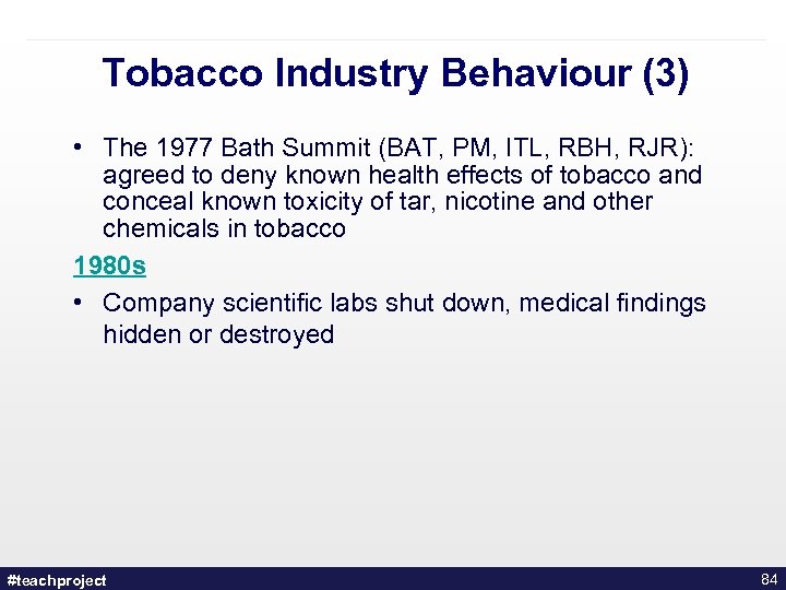 Tobacco Industry Behaviour (3) • The 1977 Bath Summit (BAT, PM, ITL, RBH, RJR):