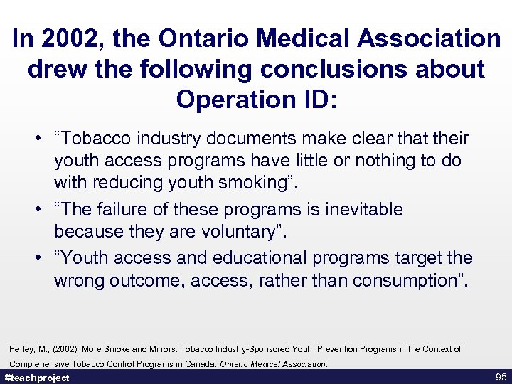 In 2002, the Ontario Medical Association drew the following conclusions about Operation ID: •