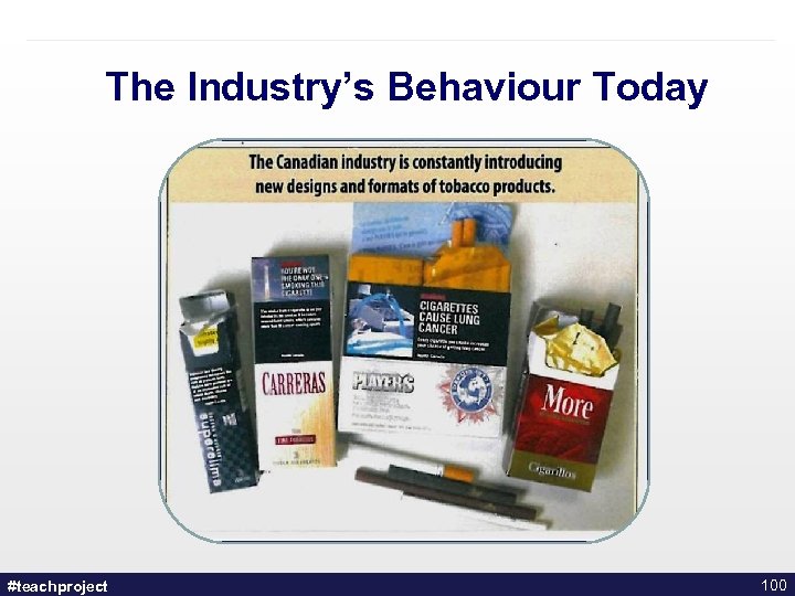 The Industry’s Behaviour Today #teachproject 100 