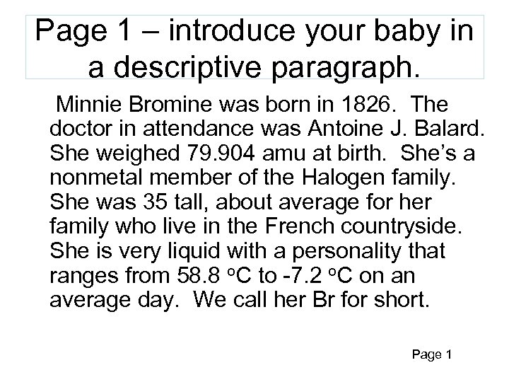 Page 1 – introduce your baby in a descriptive paragraph. Minnie Bromine was born