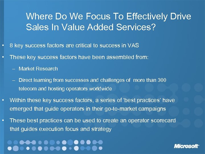 Where Do We Focus To Effectively Drive Sales In Value Added Services? • 8