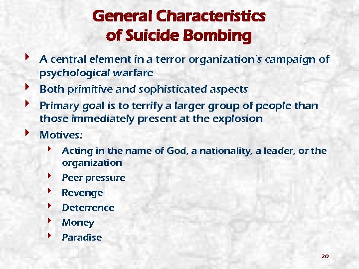 General Characteristics of Suicide Bombing 4 A central element in a terror organization’s campaign