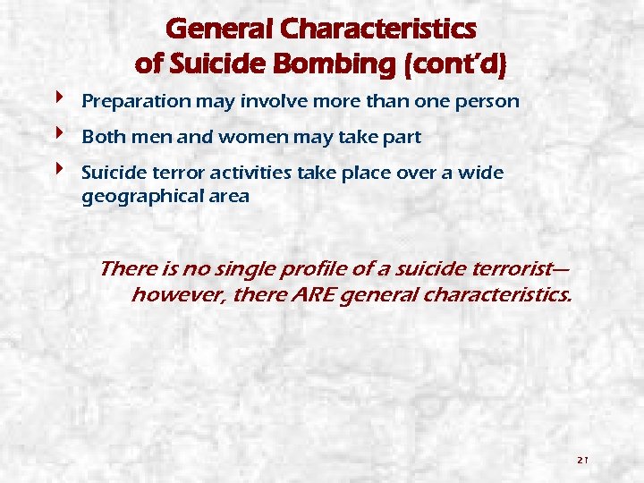 General Characteristics of Suicide Bombing (cont’d) 4 Preparation may involve more than one person
