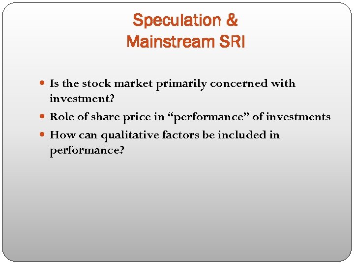 Speculation & Mainstream SRI Is the stock market primarily concerned with investment? Role of