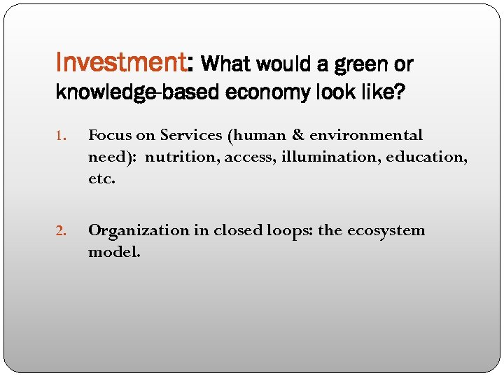 Investment: What would a green or knowledge-based economy look like? 1. Focus on Services