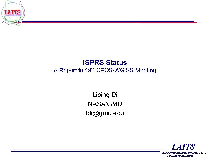 ISPRS Status A Report to 19 th CEOS/WGISS Meeting Liping Di NASA/GMU ldi@gmu. edu