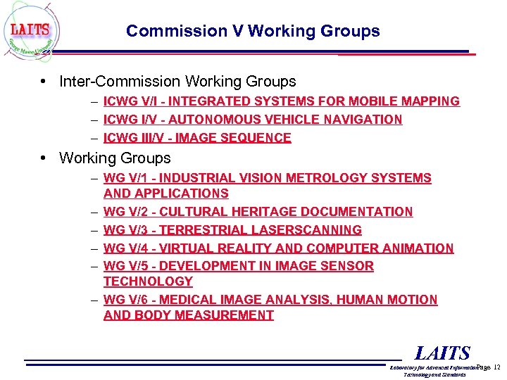 Commission V Working Groups • Inter-Commission Working Groups – ICWG V/I - INTEGRATED SYSTEMS