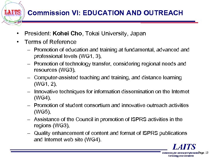 Commission VI: EDUCATION AND OUTREACH • President: Kohei Cho, Tokai University, Japan • Terms