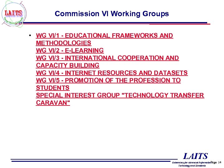 Commission VI Working Groups • WG VI/1 - EDUCATIONAL FRAMEWORKS AND METHODOLOGIES WG VI/2