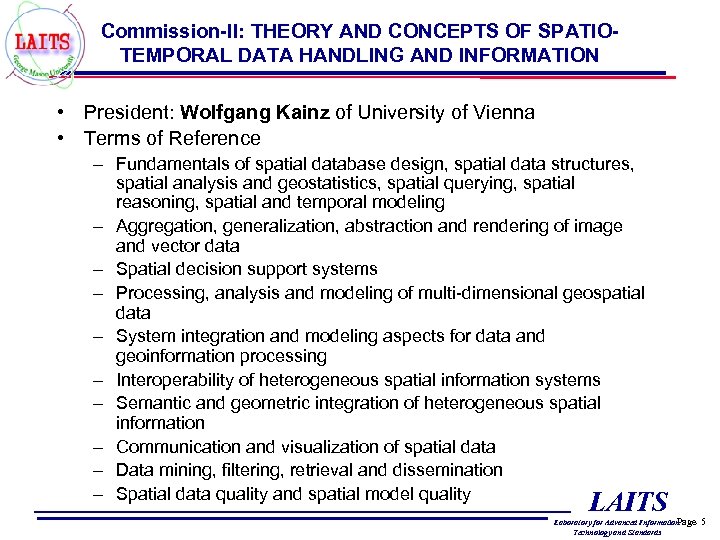 Commission-II: THEORY AND CONCEPTS OF SPATIOTEMPORAL DATA HANDLING AND INFORMATION • President: Wolfgang Kainz