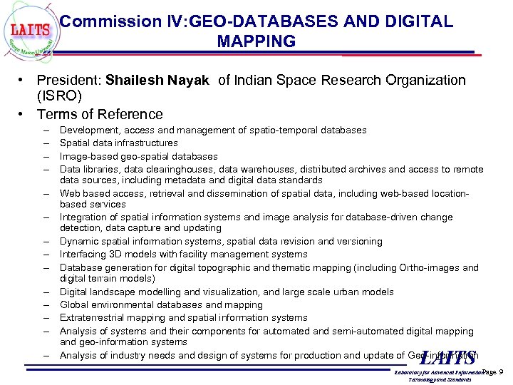 Commission IV: GEO-DATABASES AND DIGITAL MAPPING • President: Shailesh Nayak of Indian Space Research