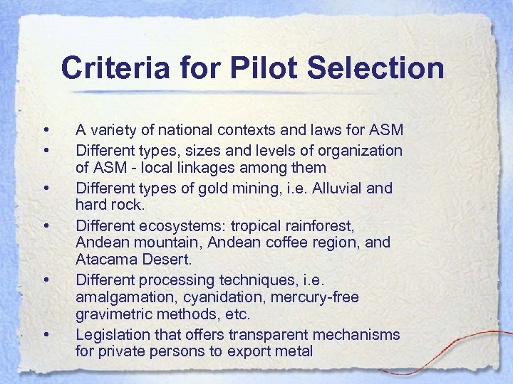 Criteria for Pilot Selection • • • A variety of national contexts and laws