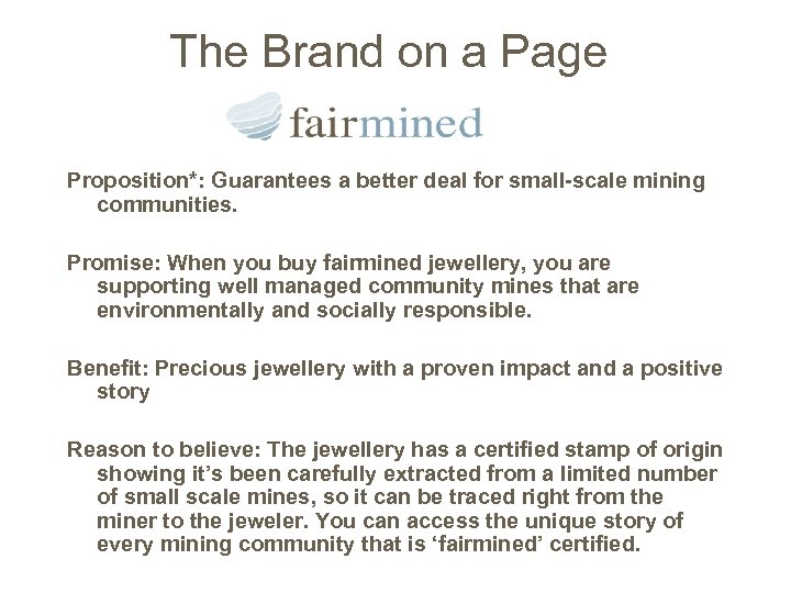 The Brand on a Page Proposition*: Guarantees a better deal for small-scale mining communities.