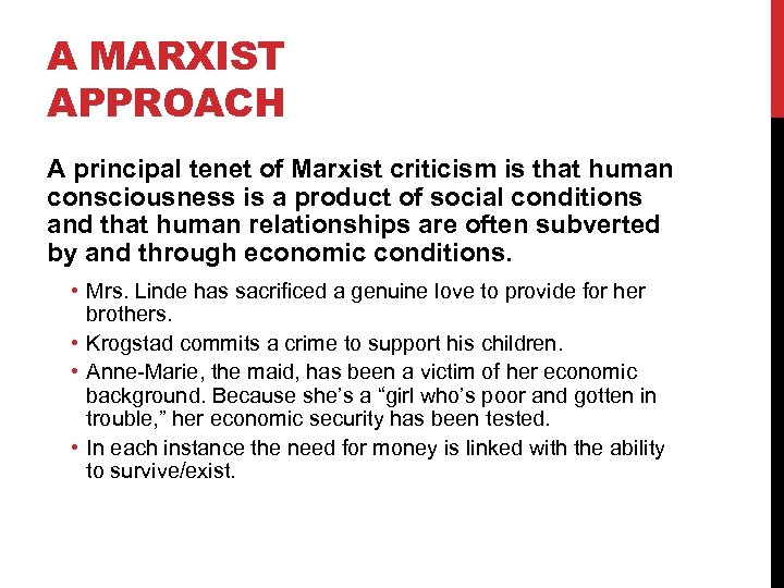 A MARXIST APPROACH A principal tenet of Marxist criticism is that human consciousness is