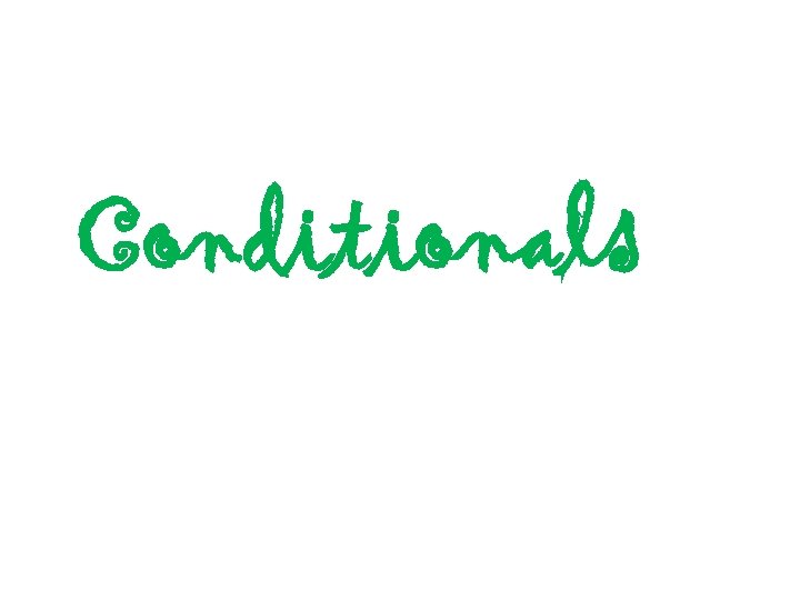 Conditionals 