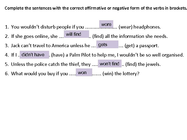 4 choose the correct verb forms. Complete the sentences with the. Complete the sentences with the correct form of the verbs in Brackets. Complete the sentences with the verbs use the correct form the verbs. Complete the sentences with the verb in the negative.