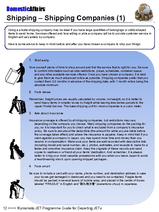 Domestic. Affairs Shipping – Shipping Companies (1) Using a private shipping company may be