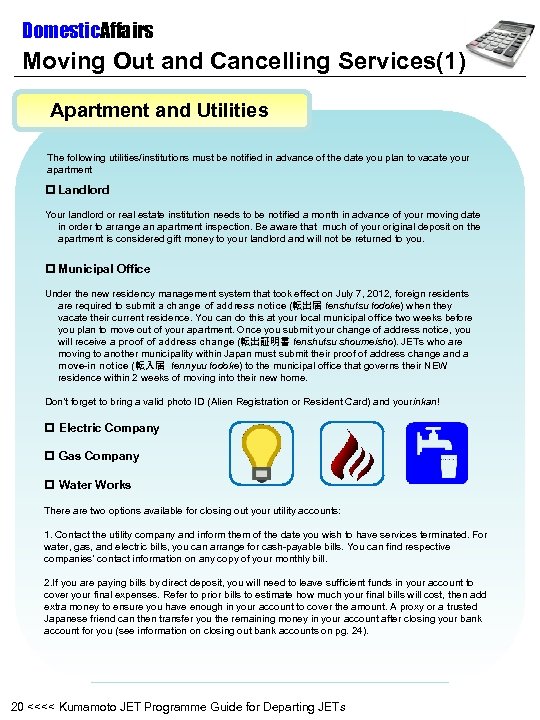 Domestic. Affairs Moving Out and Cancelling Services(1) Apartment and Utilities The following utilities/institutions must