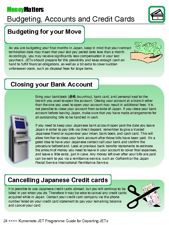 Money. Matters Budgeting, Accounts and Credit Cards Budgeting for your Move As you are