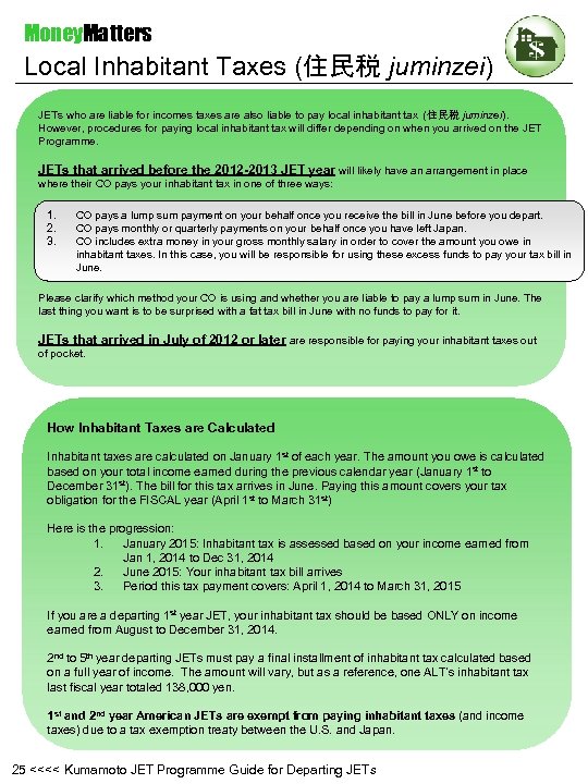 Money. Matters Local Inhabitant Taxes (住民税 juminzei) JETs who are liable for incomes taxes