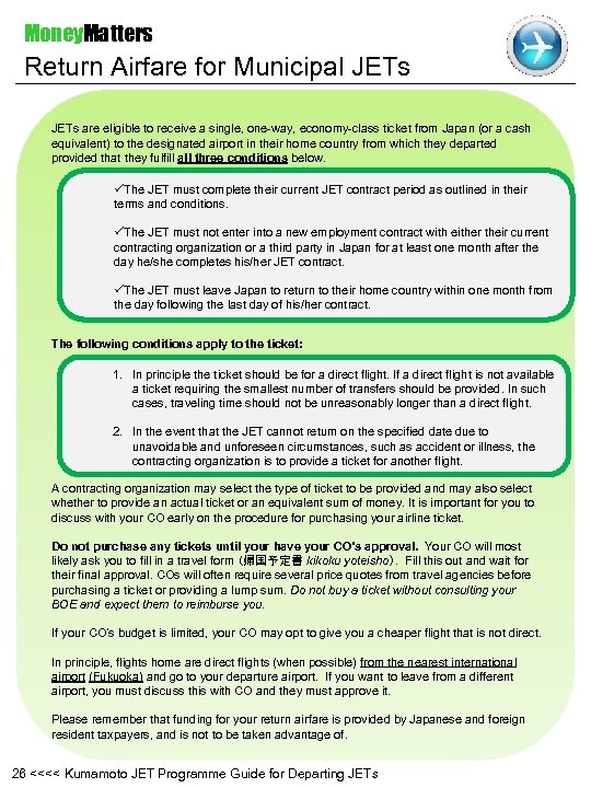 Money. Matters Return Airfare for Municipal JETs are eligible to receive a single, one-way,