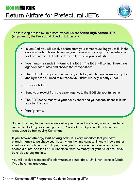 Money. Matters Return Airfare for Prefectural JETs The following are the return airfare procedures